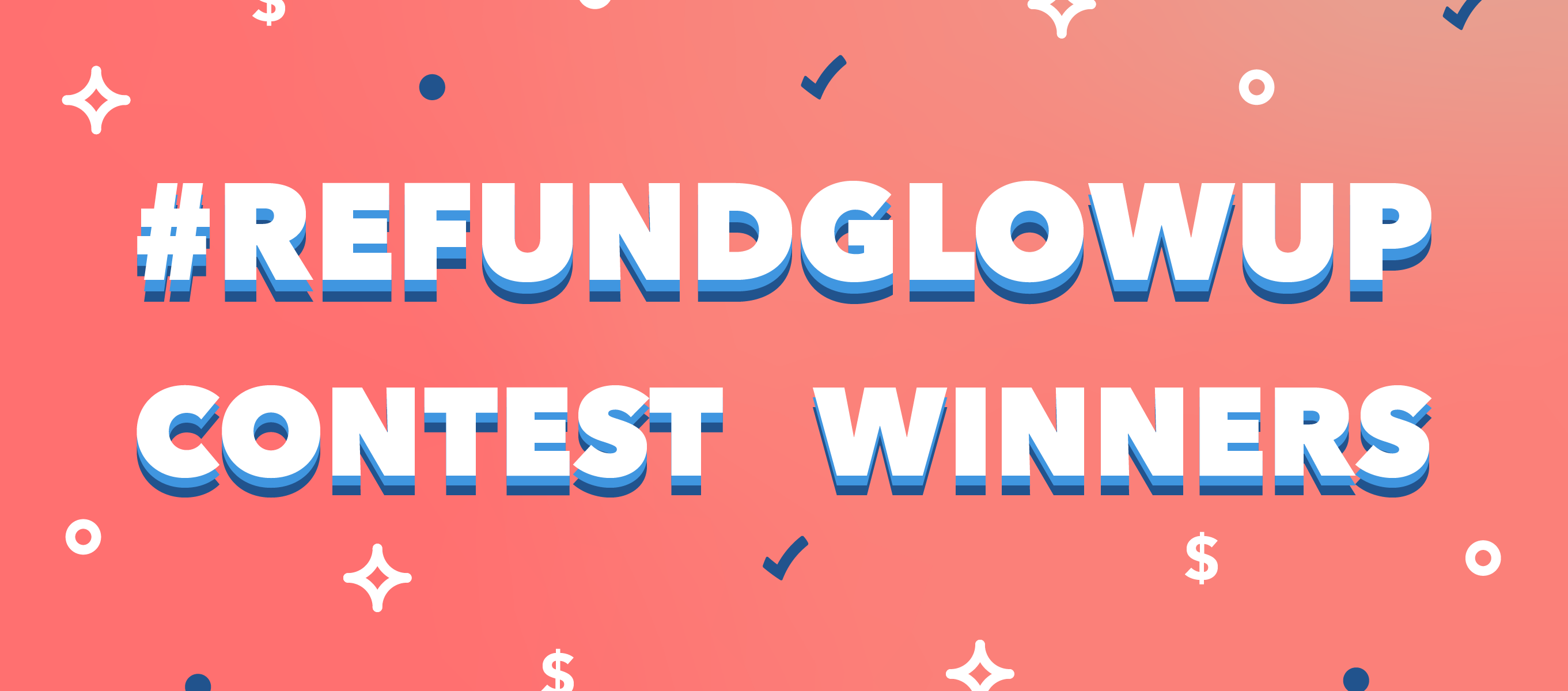 #RefundGlowUp Winners Announcement